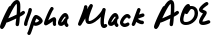 Alpha Mack AOE font